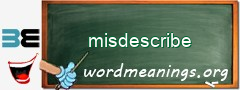 WordMeaning blackboard for misdescribe